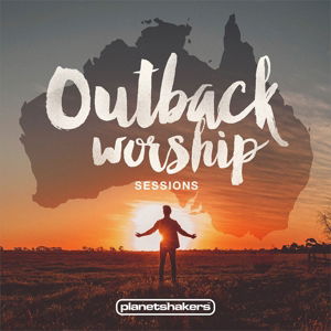 Cover for Planetshakers · Outback Worship Sessions (CD) (2021)