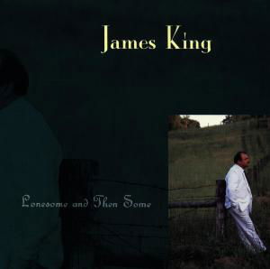 Lonesome & Then Some - James King - Musik - ROUND - 0011661035027 - 30 september 2013