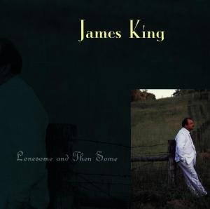 Cover for James King · Lonesome and then Some (CD) (1995)