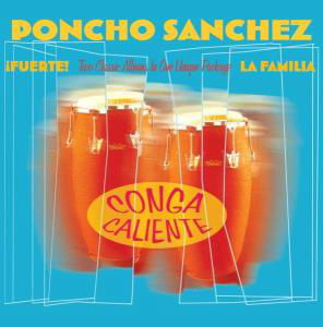 Conga Caliente - Poncho Sanchez - Musiikki - COJ - 0013431212027 - tiistai 23. huhtikuuta 2002