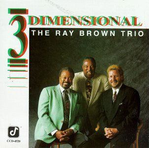 Three Dimensional - The Ray Brown Trio - Musiikki - JAZZ - 0013431452027 - lauantai 1. elokuuta 1992