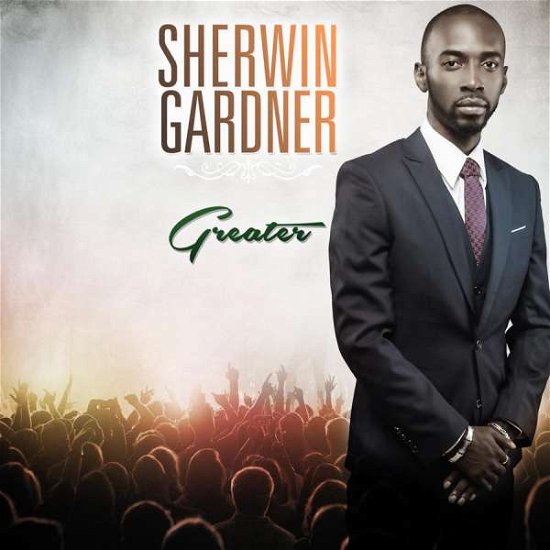 Greater - Sherwin Gardner - Musiikki - COAST TO COAST - 0014998422027 - perjantai 26. toukokuuta 2017