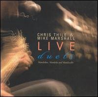 Chris Thile & Mike Marshall - Live Duets - Chris Thile & Mike Marshall - Musiikki - Sugar Hill - 0015891401027 - tiistai 24. tammikuuta 2006
