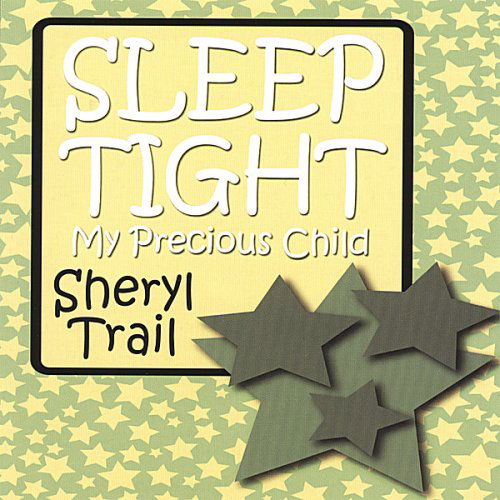 Cover for Sheryl Trail · Sleep Tight My Precious Child (CD) (2006)