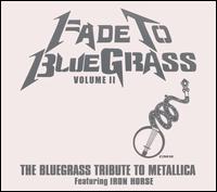 Cover for Fade to Bluegrass 2: Bluegrass (CD) [Tribute edition] (2006)