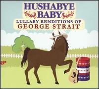 Cover for Hushabye Baby · Country Lullaby Renditions of Strait,george (CD) [Tribute edition] (2008)