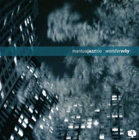 Wonder Why - Mantua - Musik - BLACK SAINT - 0027312804027 - 4. august 2017