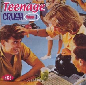 Teenage Crush Vol 3 - Teenage Crush 3 / Various - Musiikki - ACE RECORDS - 0029667179027 - maanantai 27. marraskuuta 2000