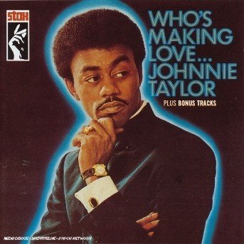 Who's Making Love - Johnnie Taylor - Musikk - LOCAL - 0029667913027 - 29. januar 2003