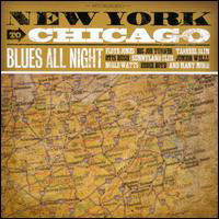 Cover for Various Artists · NEW YORK TO CHICAGO-BLUES ALL NIGHT-Floyd Jones,Big Joe Turner,Otis Ru (CD) (2018)