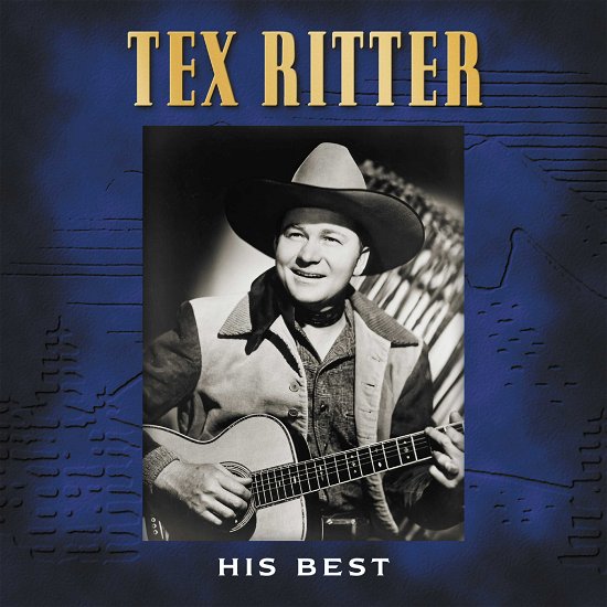 His Best - Tex Ritter - Muziek - COUNTRY - 0030206680027 - 27 maart 2007