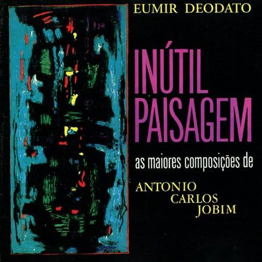 Cover for Eumir Deodato · Inútil Paisagem - As Maiores Composições de Antonio Carlos Jobim (CD) (2023)