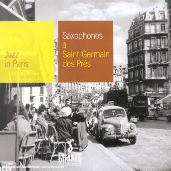 Saxophones a Saint-germain Des Pres / Various - Saxophones a Saint-germain Des Pres / Various - Musique - GITANES JAZZ - 0044001406027 - 7 mars 2008