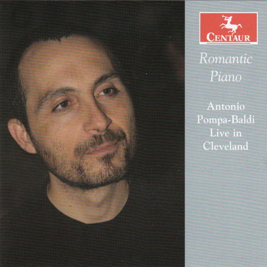 Romantic Piano - Antonio Pompa-Baldi - Música - CENTAUR - 0044747328027 - 5 de outubro de 2017