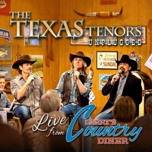 Cover for Texas Tenors · Unplugged: Live from Larry's Country Diner (CD) (2013)