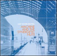 Leaf Second Neutral - Machine & Synergetic Nuts - Música - CUNEIFORM REC - 0045775021027 - 25 de enero de 2005