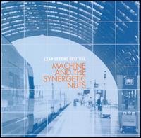 Leaf Second Neutral - Machine & Synergetic Nuts - Musik - CUNEIFORM REC - 0045775021027 - January 25, 2005