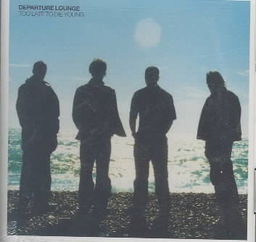 Cover for Departure Lounge · Too Late to Die Young (CD) (2016)