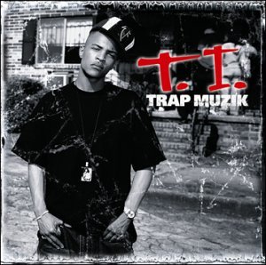 Trap Muzik - T.i. - Muziek - RAP - 0075678365027 - 19 augustus 2003