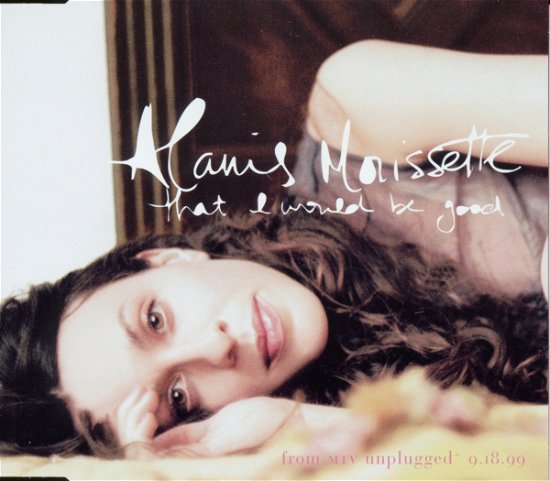 Cover for Alanis Morissette · That I Would Be Good (CD) (2016)