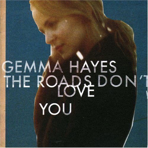 Cover for Gemma Hayes · Gemma Hayes - The Roads Dont Love You (CD) (2024)