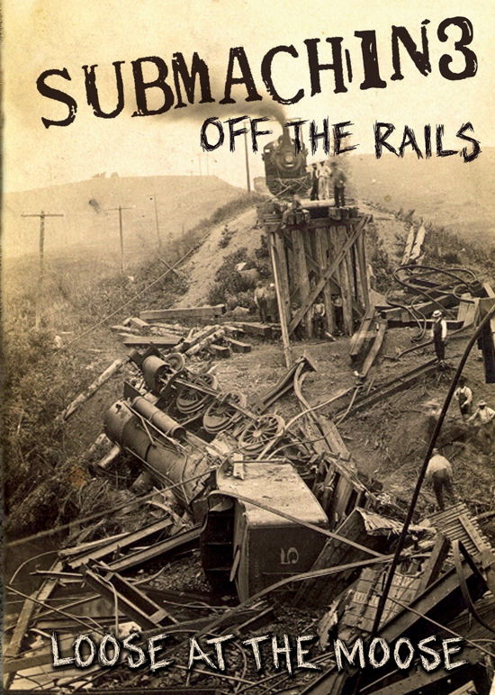 Off the Rails (Loose at the Moose) (Dvd+cd) - Submachine - Movies - SCREAMING CROW - 0187692000027 - July 7, 2023