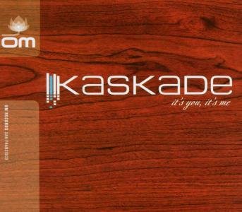 Its You Its Me - Kaskade - Musiikki - VME - 0600353022027 - maanantai 1. elokuuta 2005