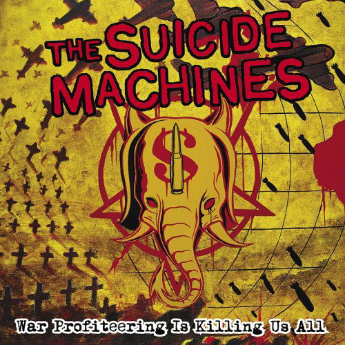 War Profiteering Is Killi - Suicide Machines - Music - SIDEONEDUMMY - 0603967127027 - August 9, 2005