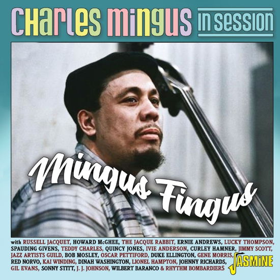 Cover for Charles Mingus · Charles Mingus in Session: Mingus Fingus (CD) (2024)