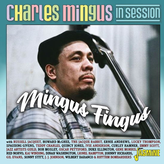 Cover for Charles Mingus · Charles Mingus In Session - Mingus Fingus (CD) (2024)