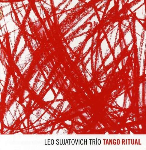 Tango Ritual - Leo Sujatovich - Musiikki - EPSA - 0607000569027 - tiistai 18. huhtikuuta 2006