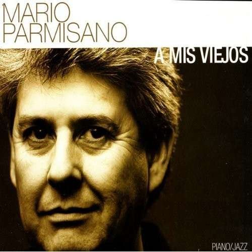 Cover for Parmisano Mario · A Mis Viejos (CD) (2008)