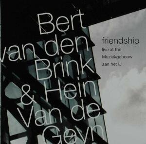 Cover for Van den Brink,bert / Van Degeyn,hein · Friendship: Live at the Muziekgebouw (CD) (2009)