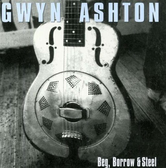 Cover for Gwyn Ashton · Beg Borrow &amp; Steel (CD) (2002)