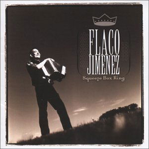 Squeeze Box King - Flaco Jimenez - Muzyka - Compadre - 0616892548027 - 16 października 2003