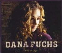 Fuchs Dana - Live In Nyc - Dana Fuchs - Musikk - EIGEN BEHEER - 0616892957027 - 31. mars 2008