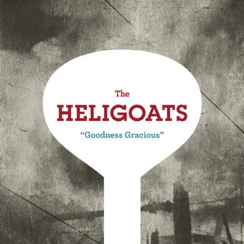 Cover for Heligoats · Goodness Gracious (CD) (2010)