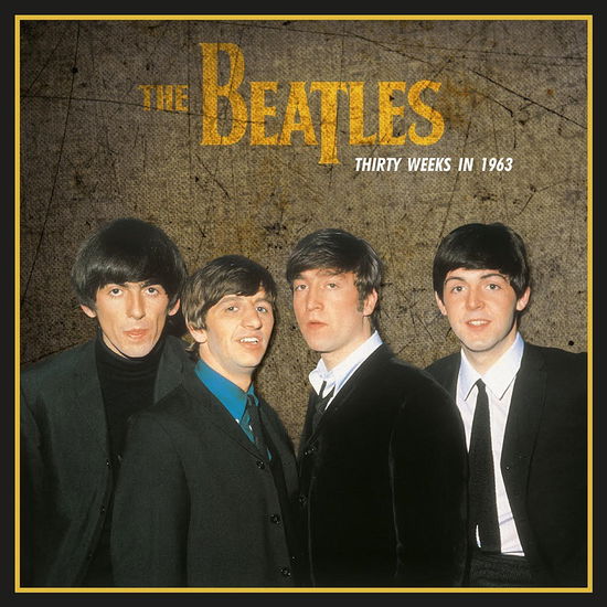 Cover for The Beatles · Thirty Weeks In 1963 (VINYL) (2018)