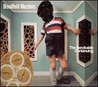 Cover for Broadfield Marchers · The Inevitable Continuing (CD) [Digipak] (2008)