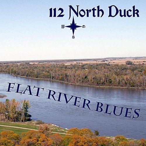 Cover for 112 North Duck · Flat River Blues (CD) (2011)