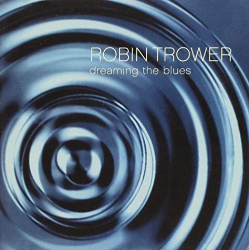 Dreaming the Blues - Robin Trower - Musikk - RECALL - 0636551450027 - 20. april 2004