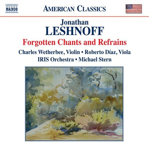 Cover for Leshnoff,jonathan / Iris Orchestra / Wetherbee · Forgotten Chants &amp; Refrains: Double Concerto for (CD) (2010)