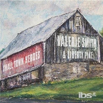 Cover for Valerie Smith · Small Town Heroes (CD) (2016)