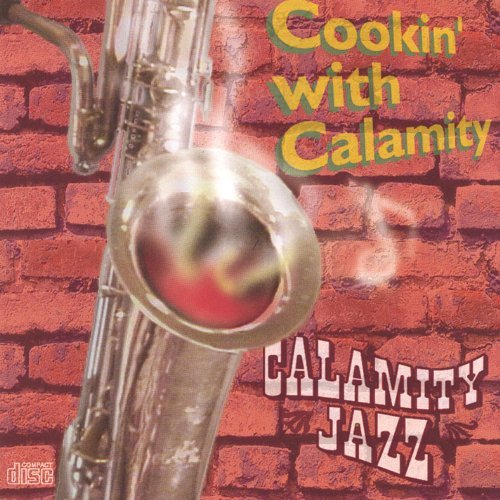 Cookin with Calamity - Calamity Jazz - Music - Calamity Jazz - 0643157139027 - April 13, 2004