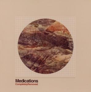 Completely Removed - Medications - Musikk - DISCHORD - 0643859165027 - 1. april 2010