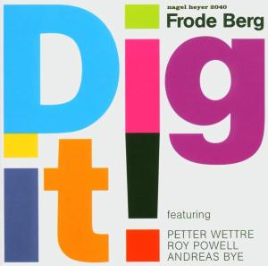 Dig It! - Frode Berg - Music - Nagel Heyer - 0645347204027 - April 13, 2004