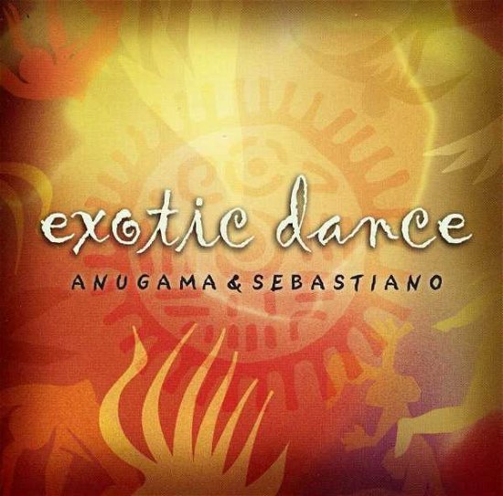 Cover for Anugama &amp; Sebastiano · Exotic Dance (CD) (2002)