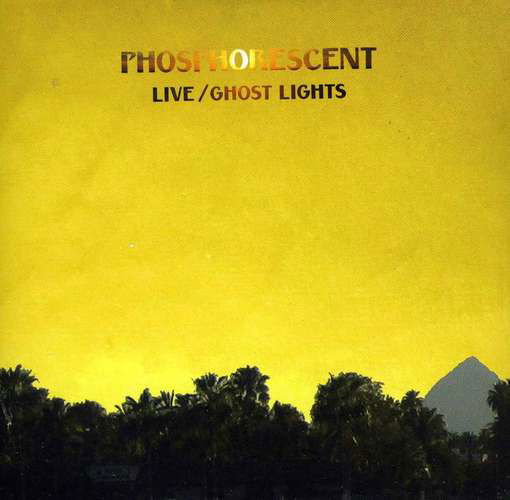 Cover for Phosphorescent · Live / Ghost Lights (CD) (2011)