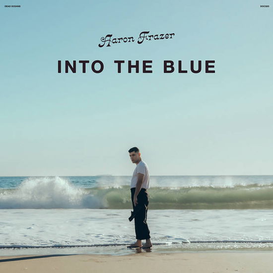 Into the Blue - Aaron Frazer - Music - DEAD OCEANS - 0656605162027 - June 28, 2024