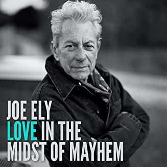 Cover for Joe Ely · Love In The Midst Of Mayhem (CD) (2021)